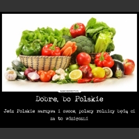 Dobre, bo Polskie